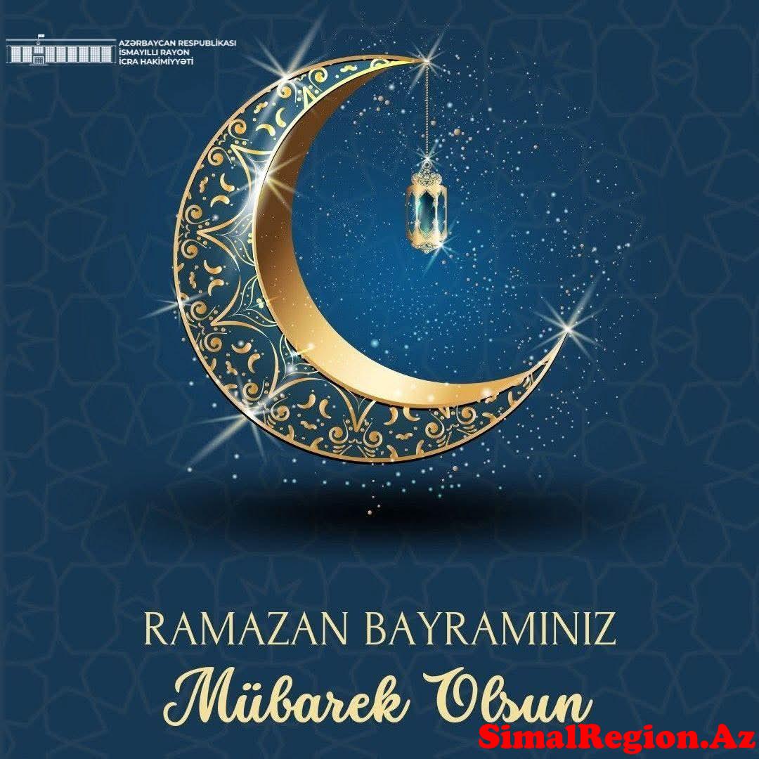 İsmayıllı rayon icra hakimiyyətinin Ramazan bayramı təbriki