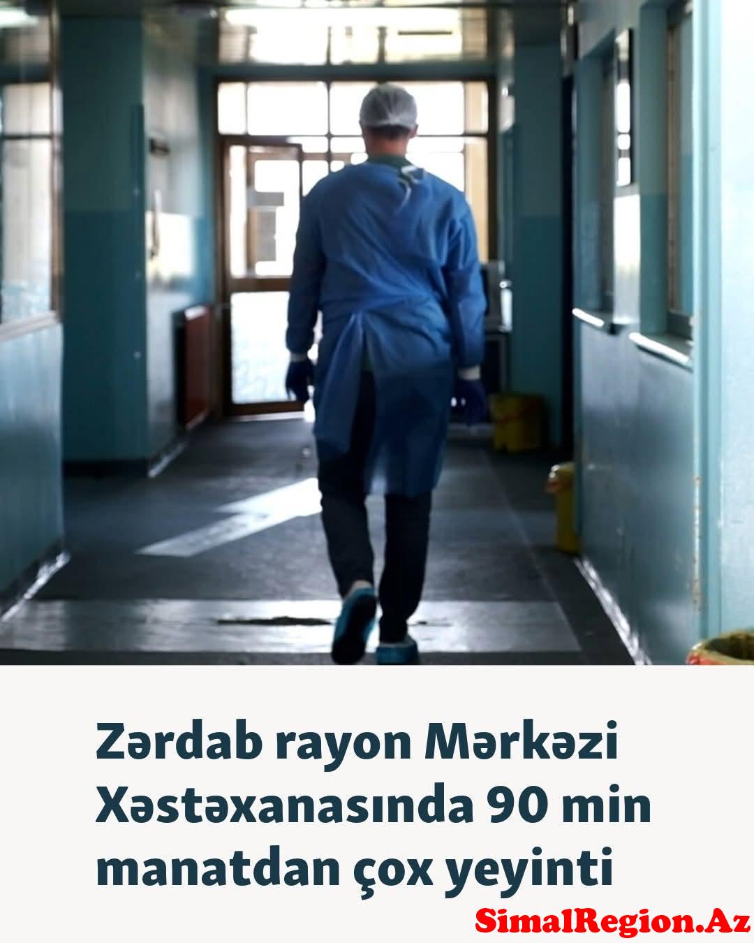 Zərdab xəstəxanasına qarşı 90 min yeyinti ittihamı.Nə baş verir?