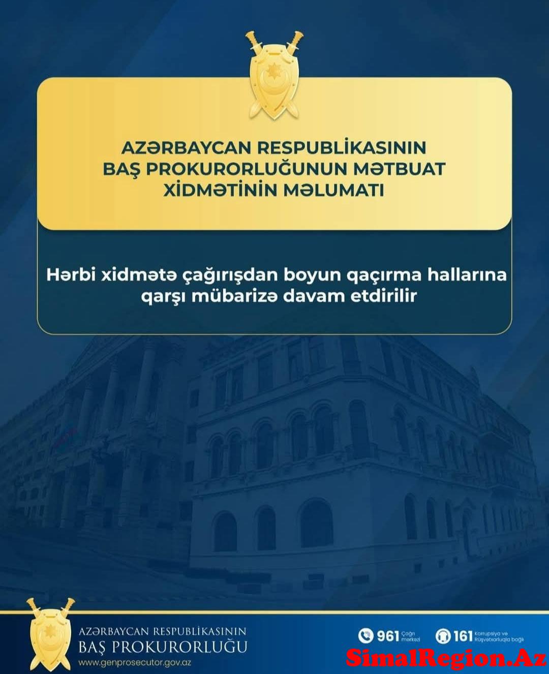 Hərbi xidmətdən yayınan şəxslərlə prokurorluq orqanları məşğul olacaq.